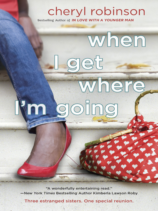 Title details for When I Get Where I'm Going by Cheryl Robinson - Available